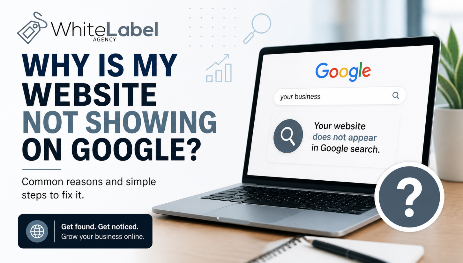 Why Is My Website Not Showing on Google?